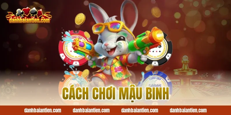 cách chơi mậu binh
