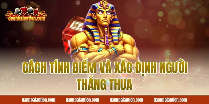 Cách Tính Điểm Và Xác Định Người Thắng Thua
