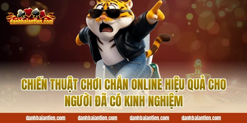 Chiến thuật chơi chắn online hiệu quả cho người đã có kinh nghiệm