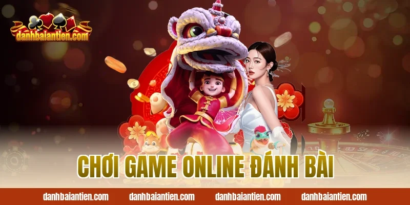 Chơi game online đánh bài