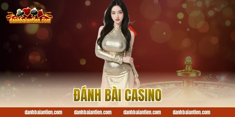 Đánh bài casino