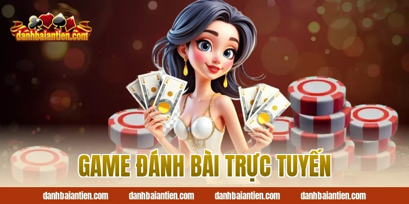 Game đánh bài trực tuyến