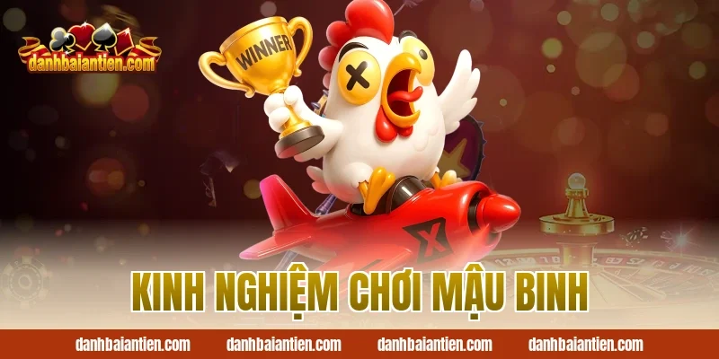 kinh nghiệm chơi mậu binh