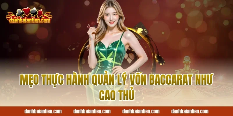 Mẹo thực hành quản lý vốn baccarat như cao thủ